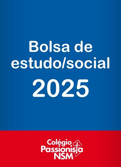 BOLSA DE ESTUDO/SOCIAL 2025 Nossa Senhora Menina